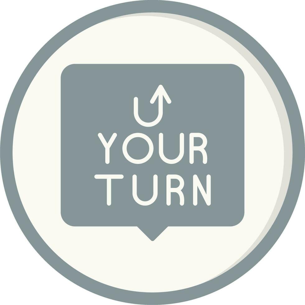 Your Turn Vector Icon