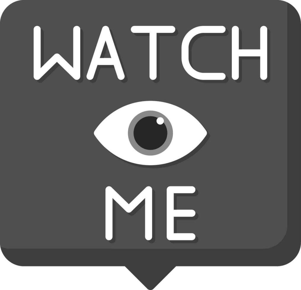 Watch Me Vector Icon