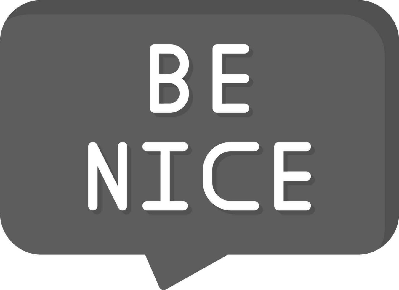 Be Nice Vector Icon