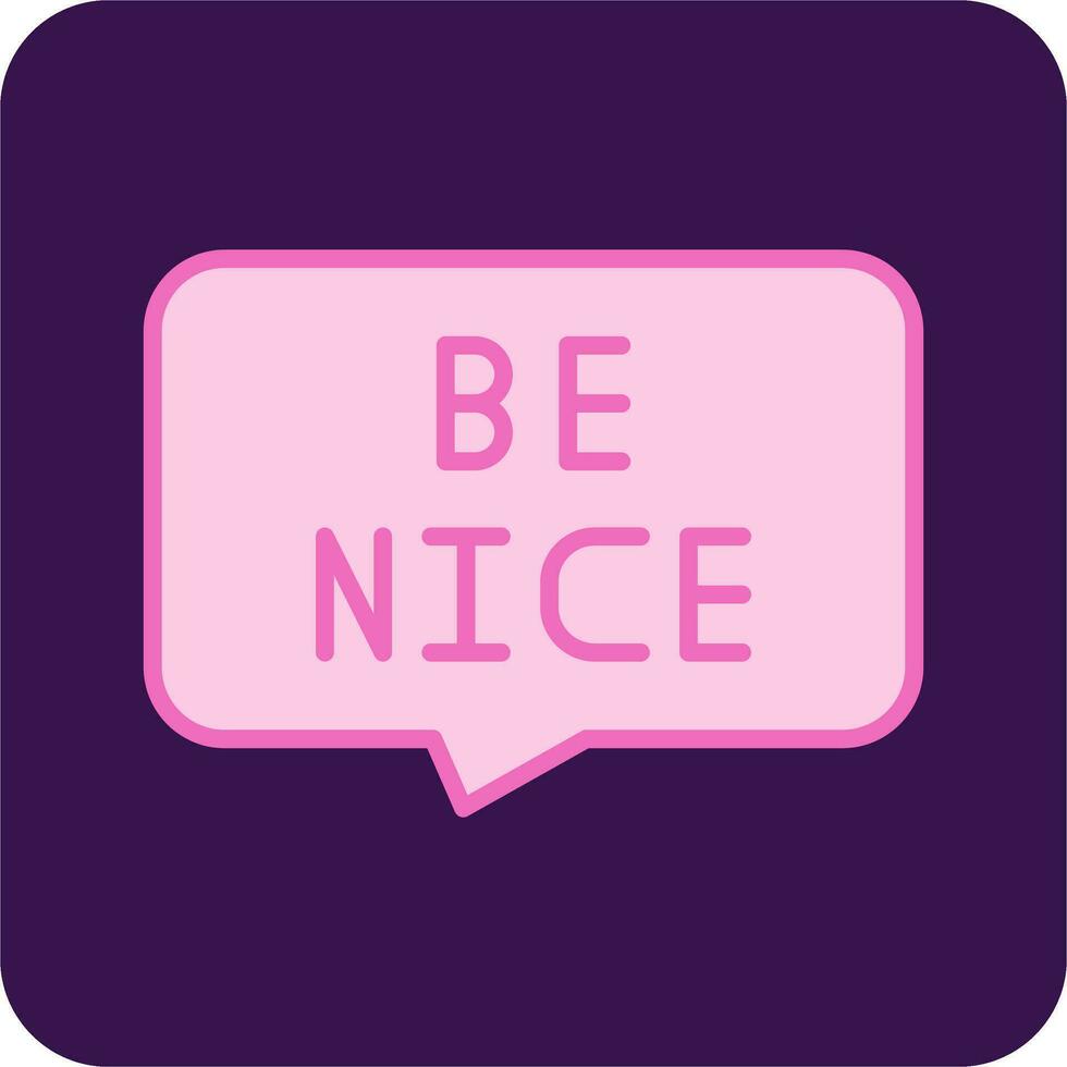 Be Nice Vector Icon