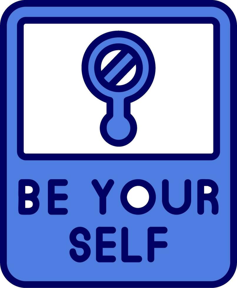 Be Yourself Vector Icon