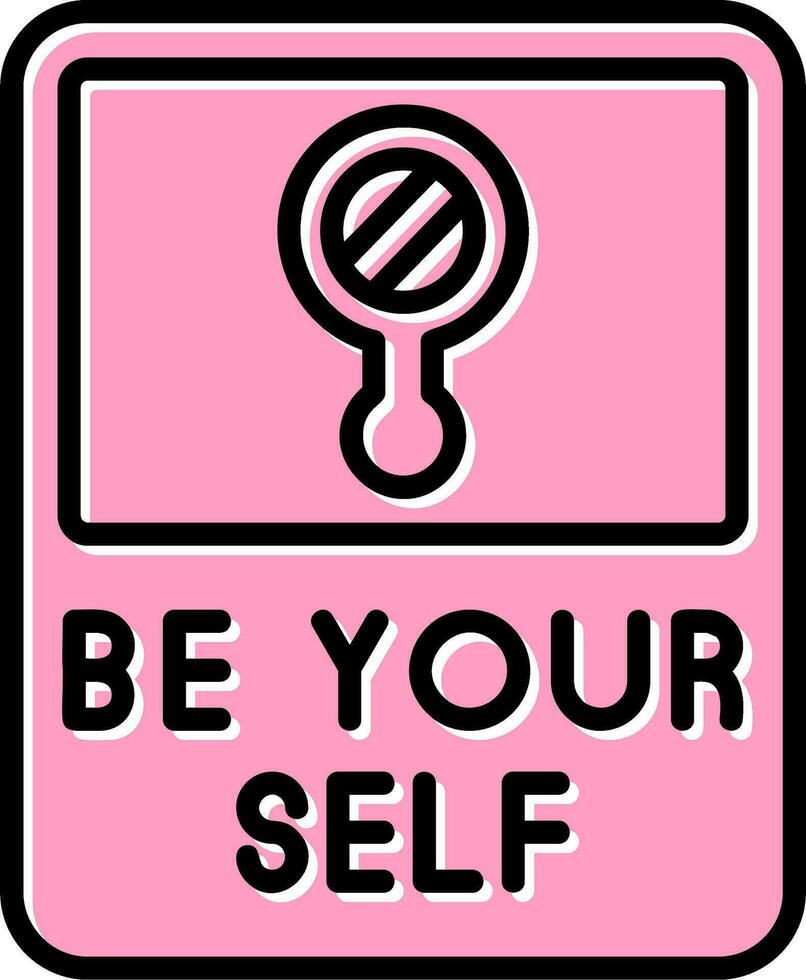 Be Yourself Vector Icon