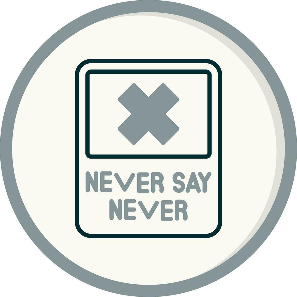 Never Say Never Vector Icon
