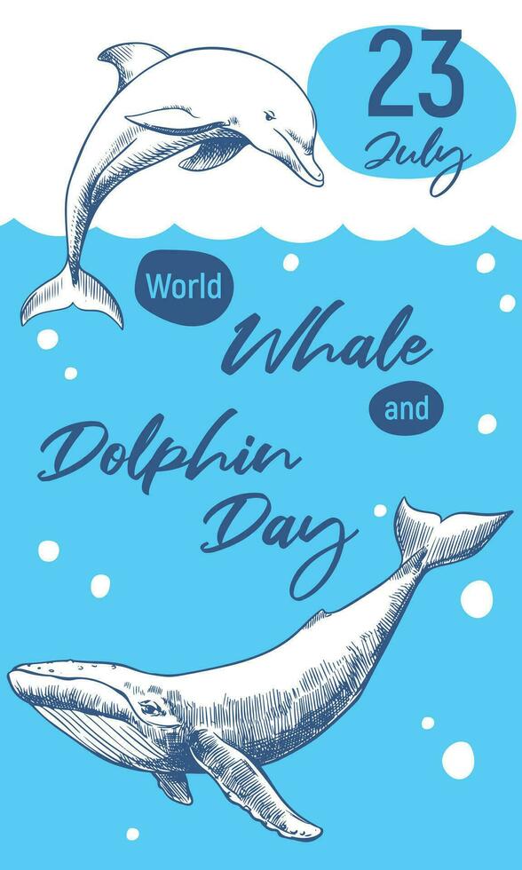 World Whale and Dolphin Day July 23rd. Vector vertical poster. Whales are drawn by hand, engraving technique, line drawing. Sea animals swim in the ocean Environmental protection concept. Ocean day.