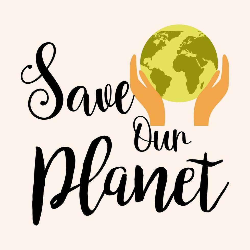 Lettering save our planet vector