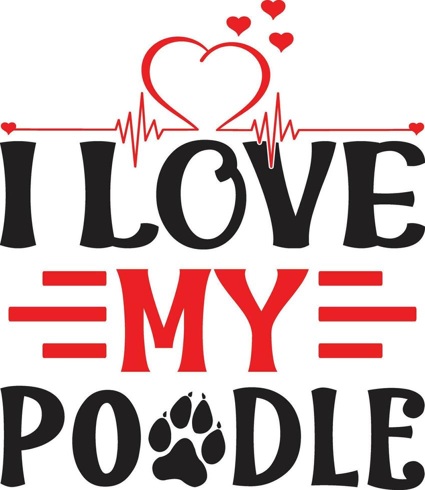 i love my poodle vector