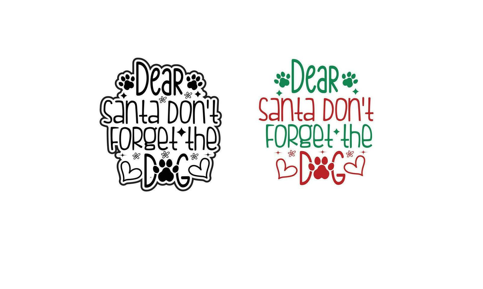 Dear Santa Don't Forget the Dog design.Christmas Ornament design. vector