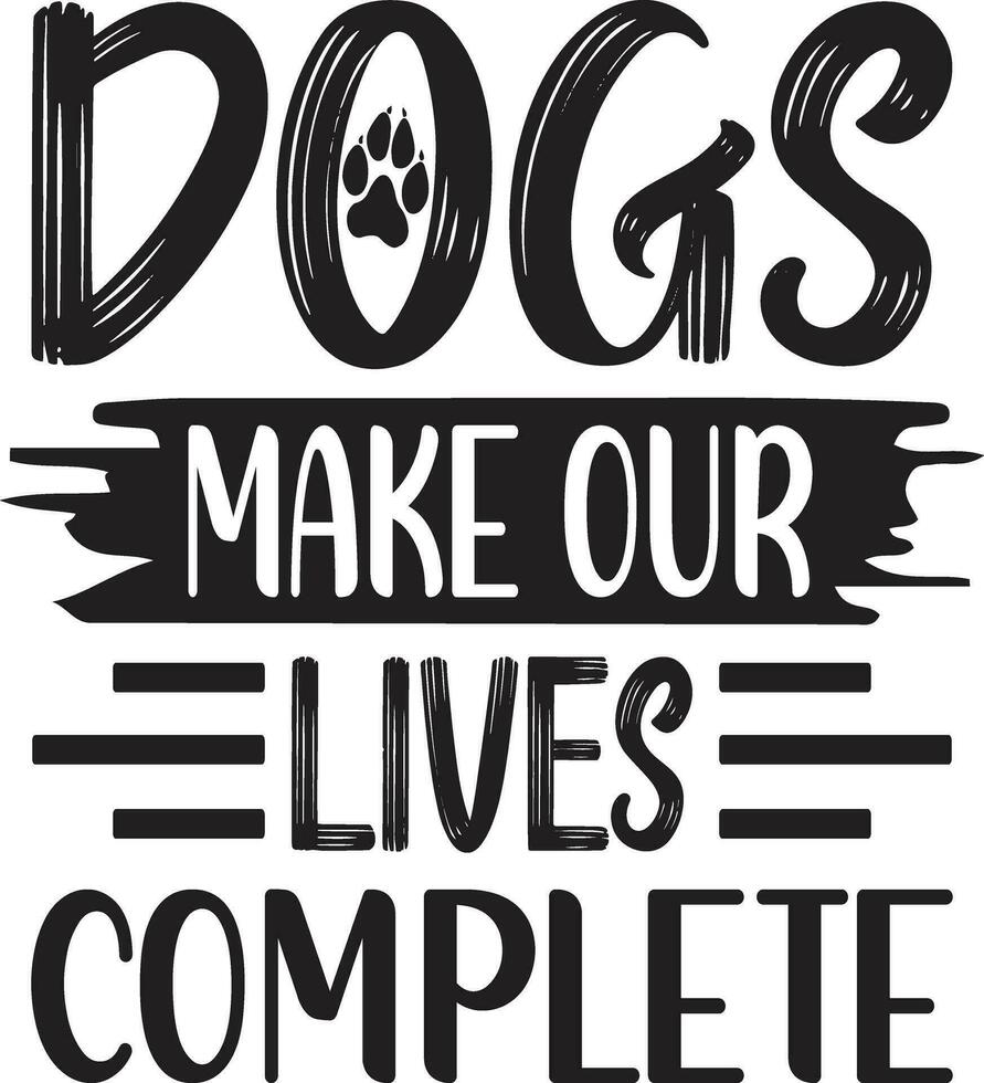 dogs make our lives complete vector