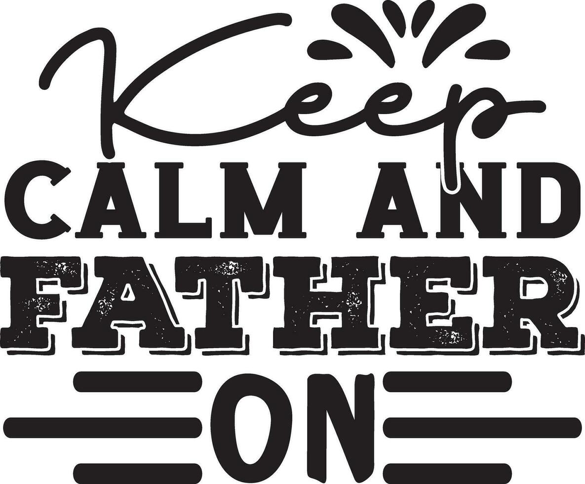 keep calm and father on vector