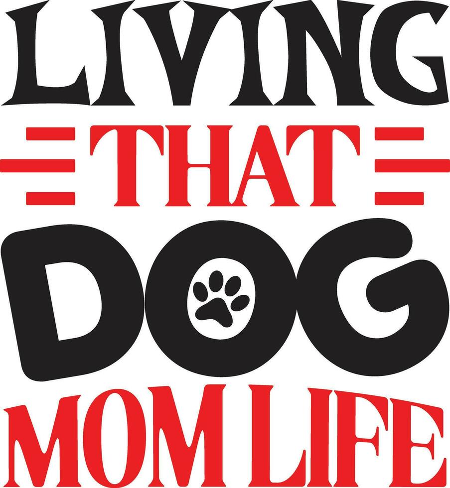 living that dog mom life vector
