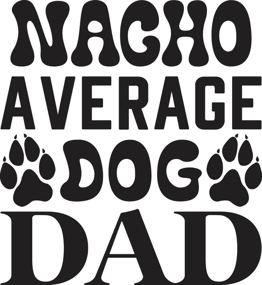 nacho average dog dad vector