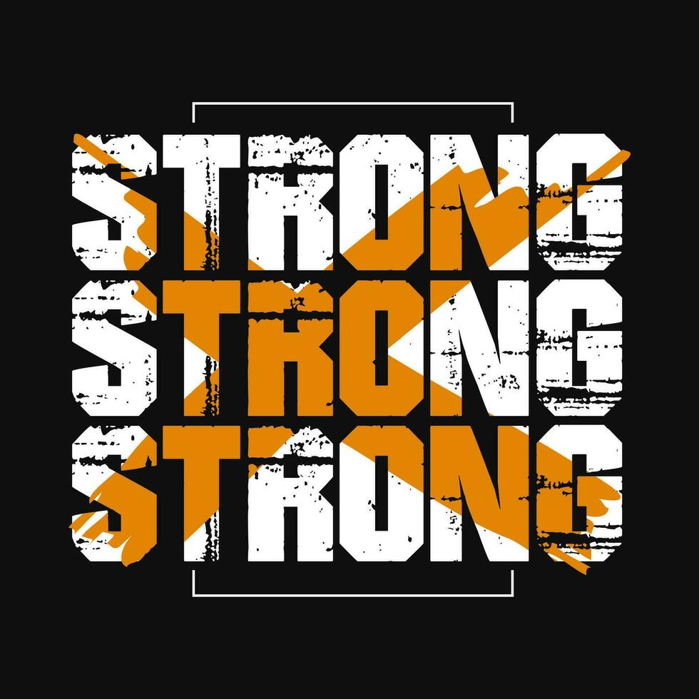 strong slogan typography vector t shirt design
