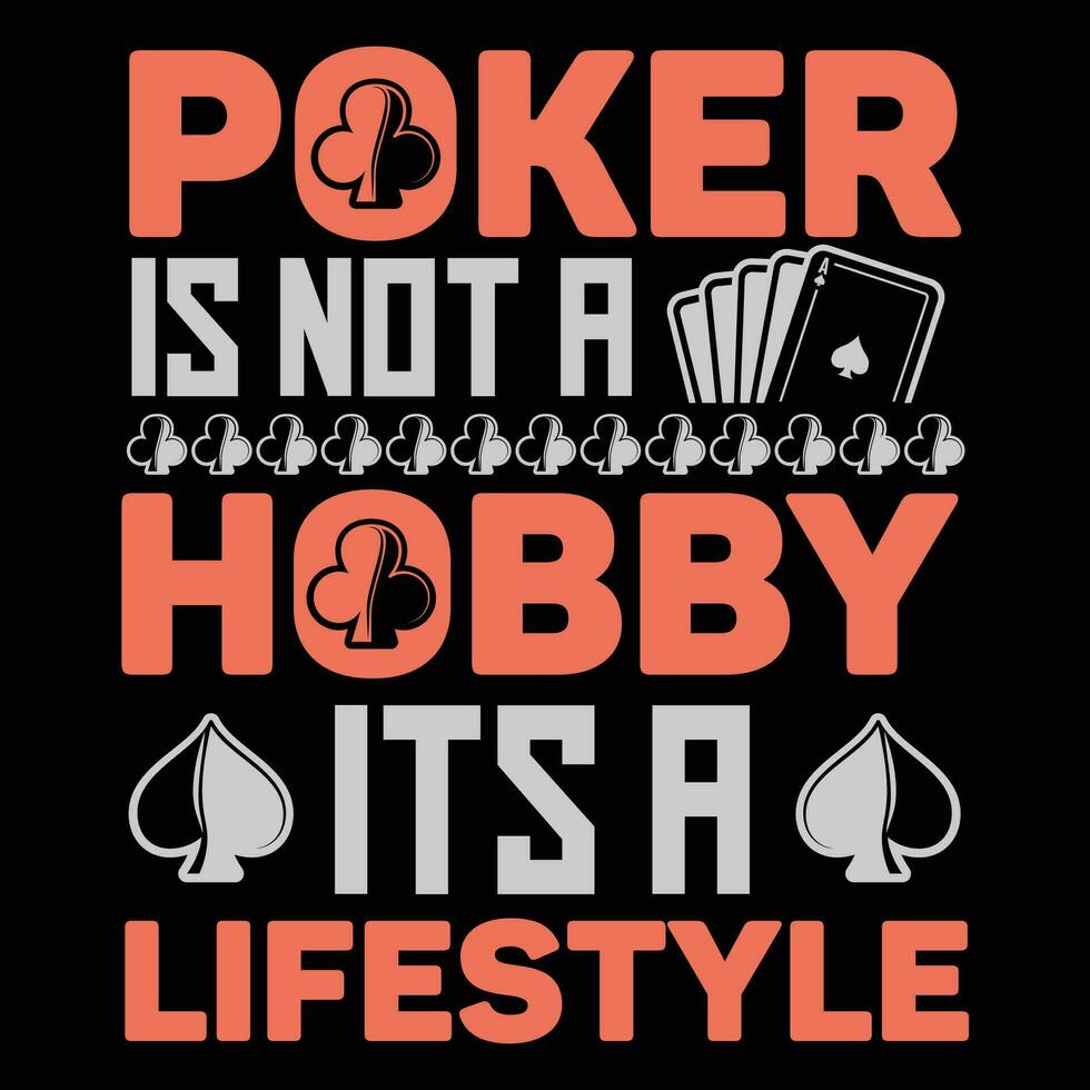 Poker quote new t-shirt design  for t-shirt, cards, frame artwork, bags, mugs, stickers, tumblers, phone cases, print etc. vector