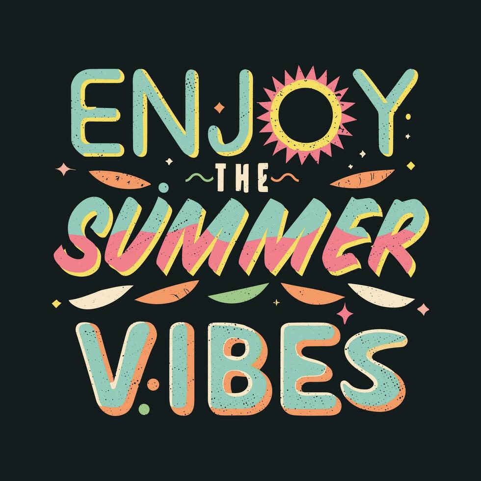 ''Enjoy the summer vibes'' t shirt, Apparel design and textured lettering. typography, Vector print, poster, emblem.