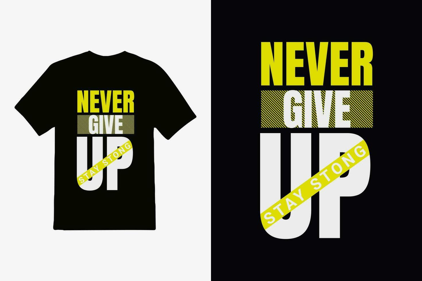 ''Never give up stay strong'' t shirt, Apparel design and textured lettering. typography, Vector print, poster, emblem.