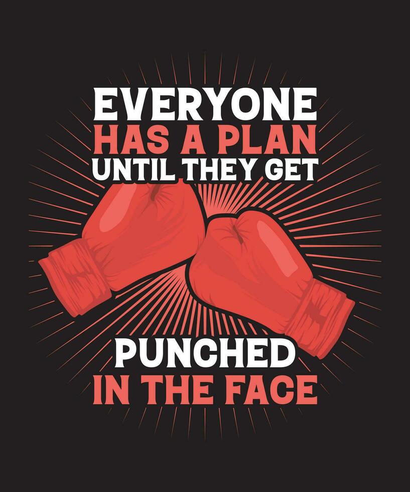 Everyone Has A Plan Until They Get Punched In The Face vector
