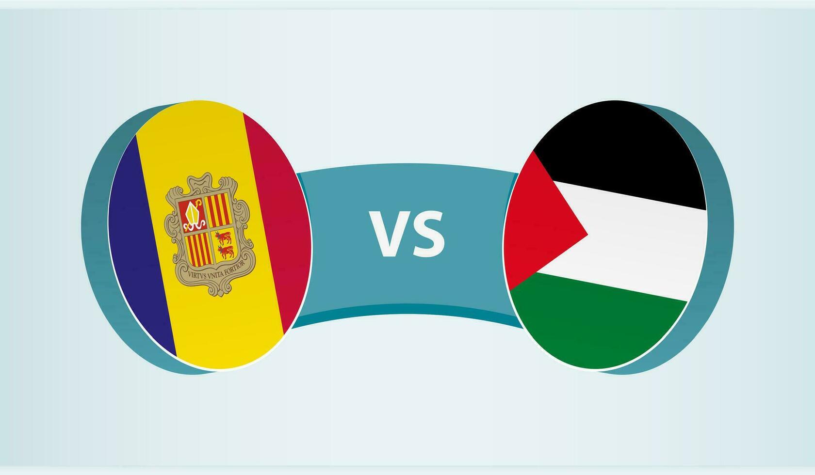 Andorra versus Palestine, team sports competition concept. vector