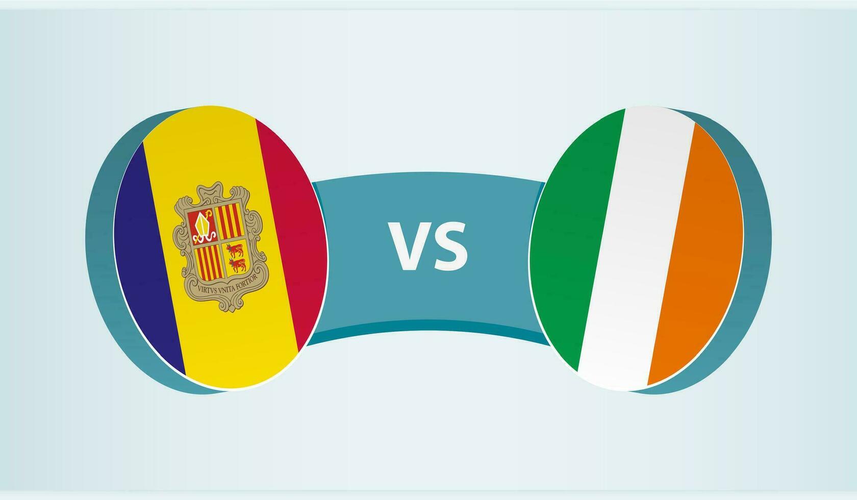 Andorra versus Ireland, team sports competition concept. vector