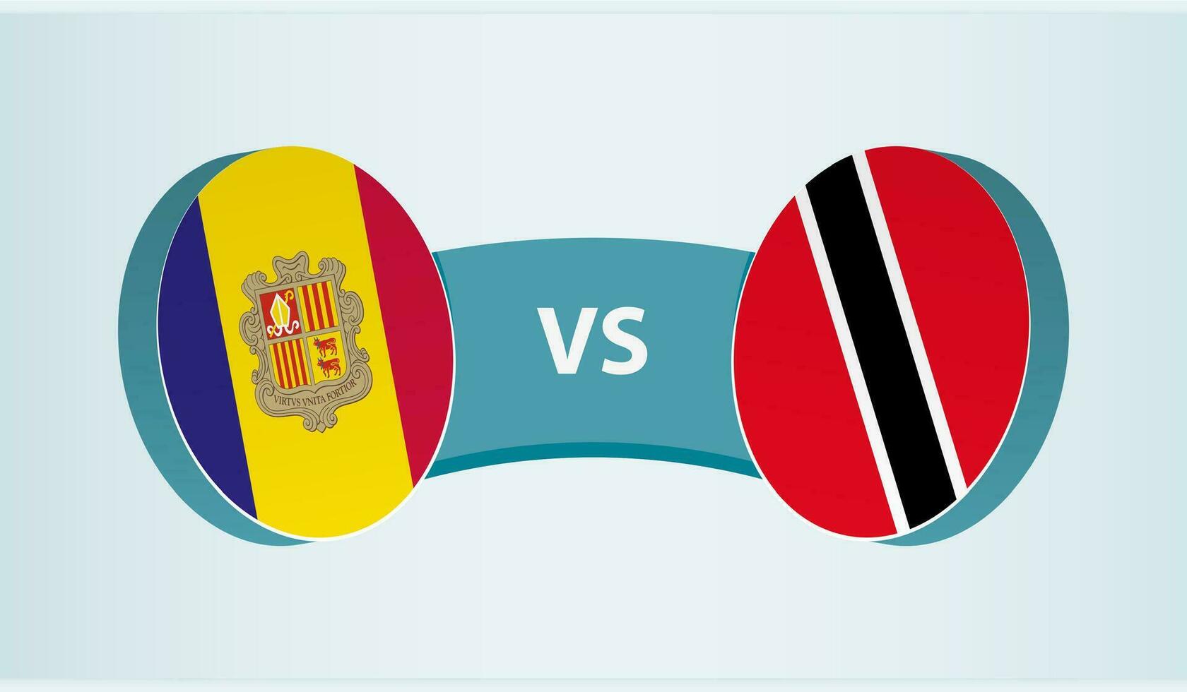 Andorra versus Trinidad and Tobago, team sports competition concept. vector