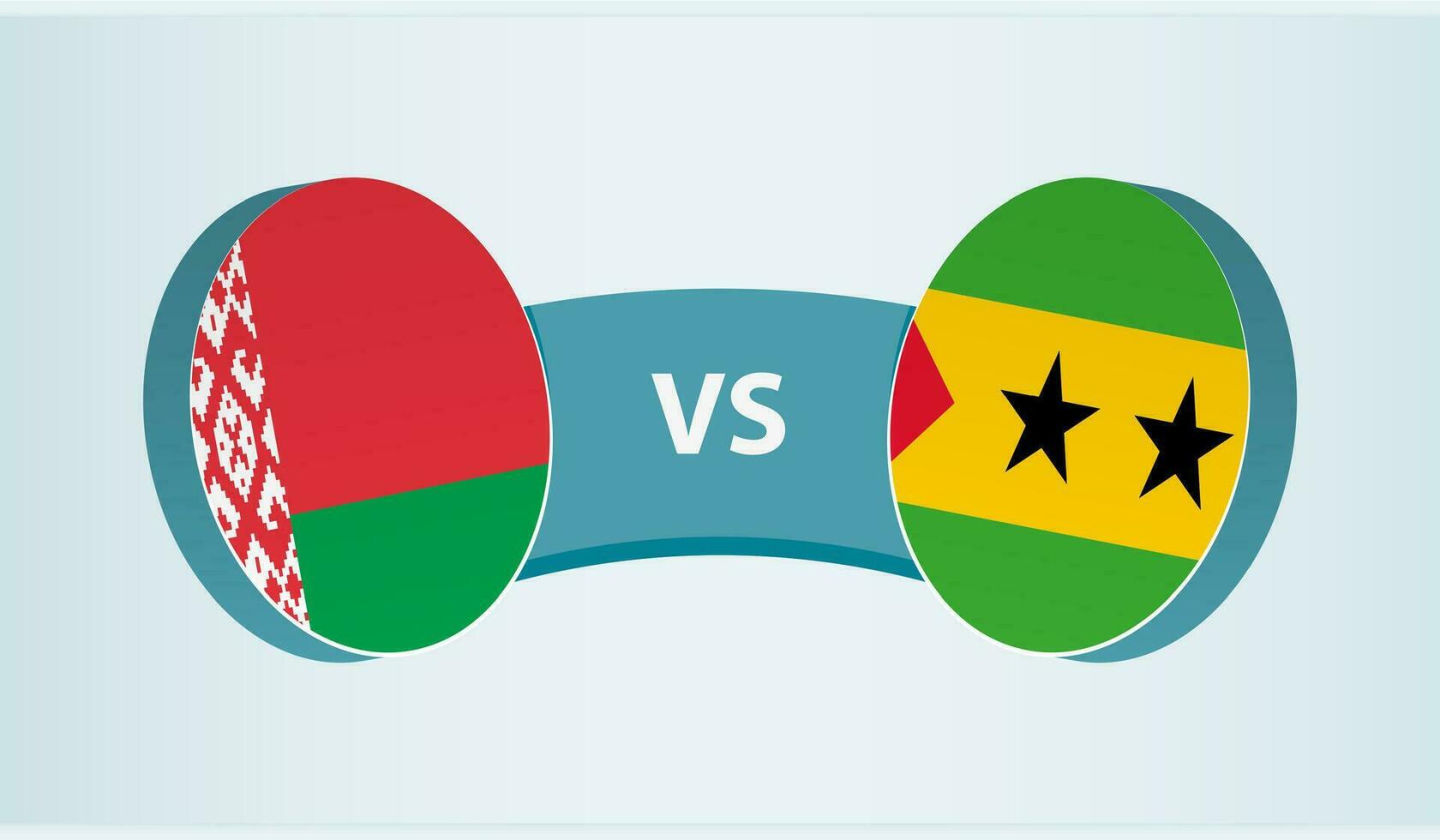 Belarus versus Sao Tome and Principe, team sports competition concept. vector