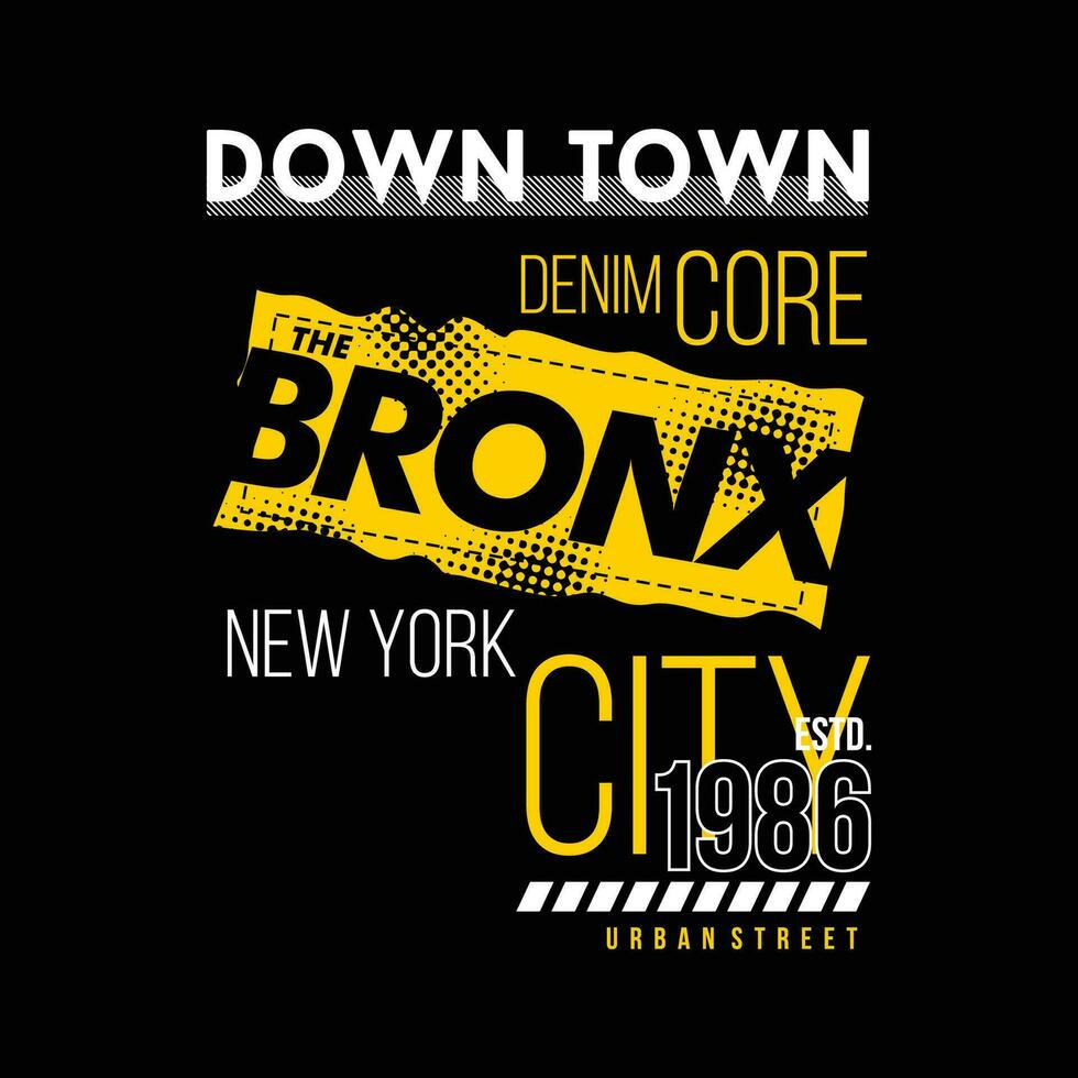 down town the bronx graphic design, typography vector, illustration, for print t shirt, cool modern style vector