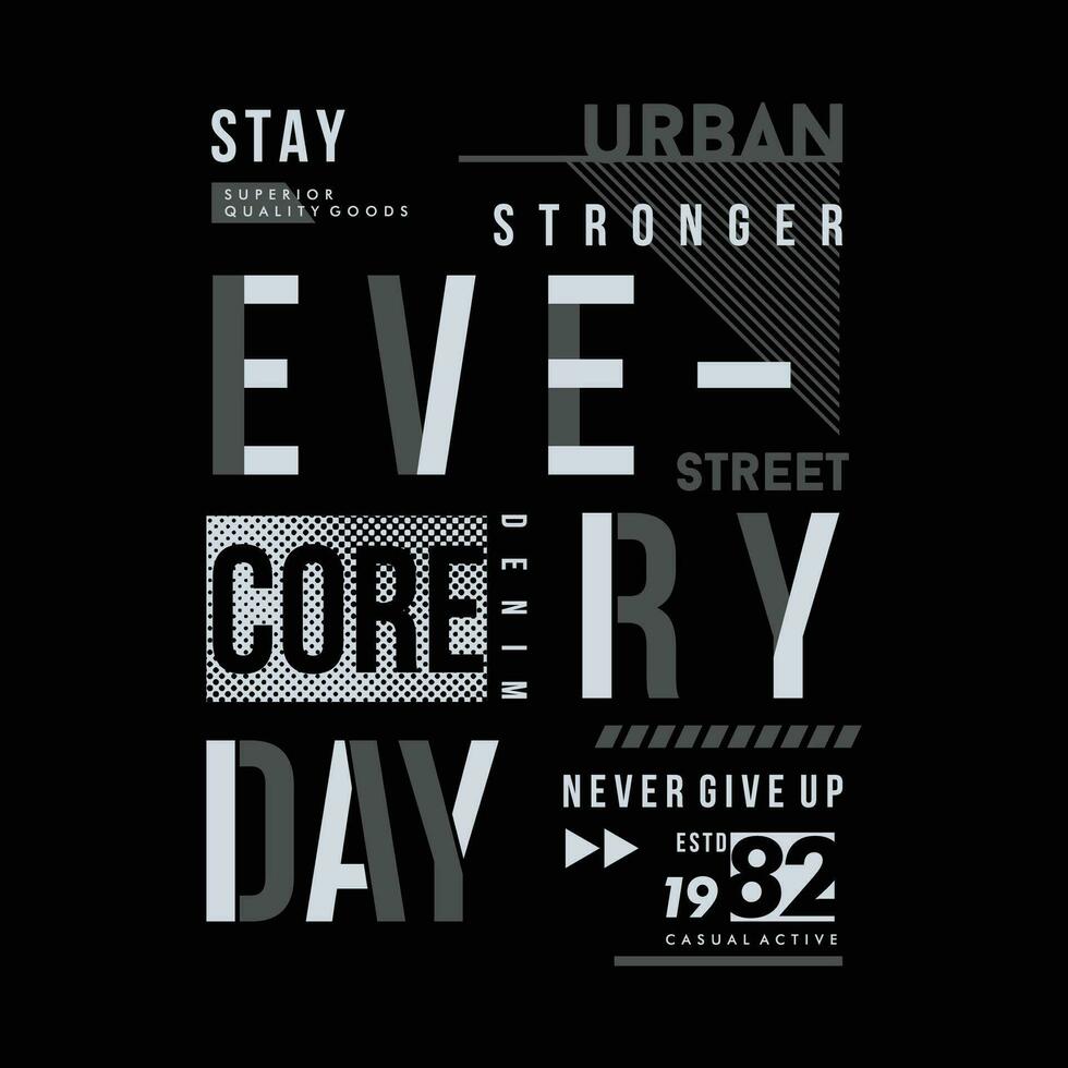 stay strongger everyday graphic design, typography vector, illustration, for print t shirt, cool modern style vector