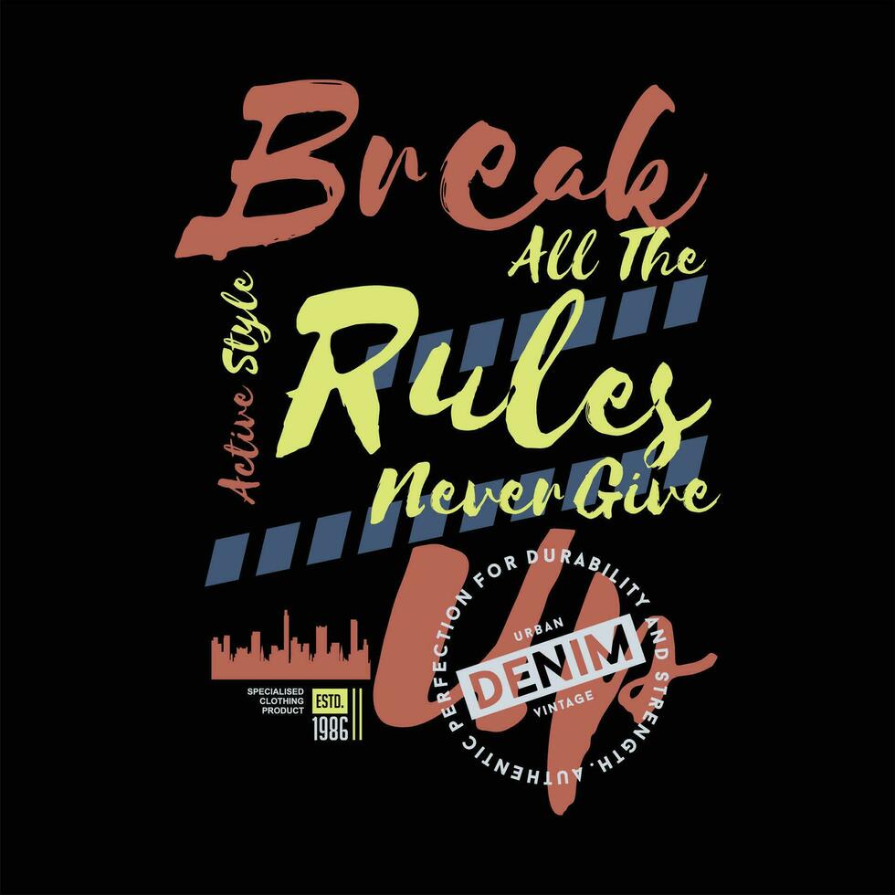break the rules graphic design, typography vector, illustration, for print t shirt, cool modern style vector
