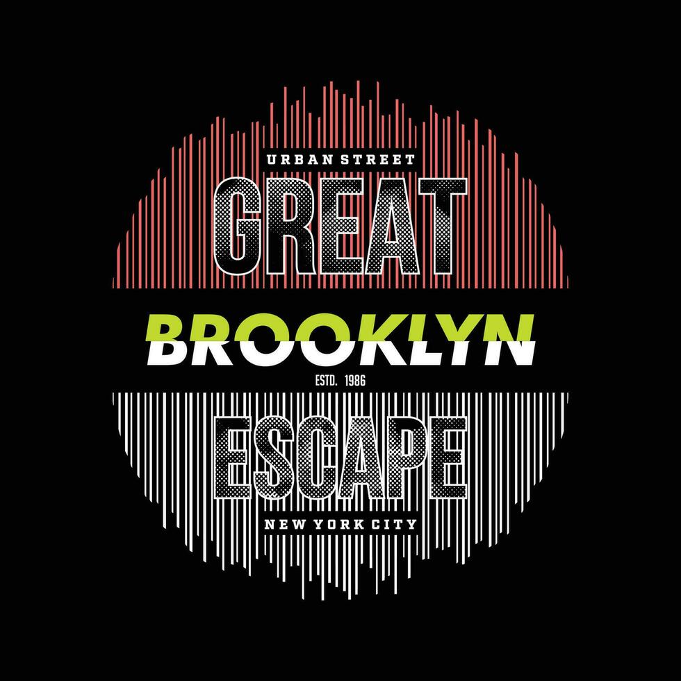 brooklyn great escape graphic design, typography vector, illustration, for print t shirt, cool modern style vector