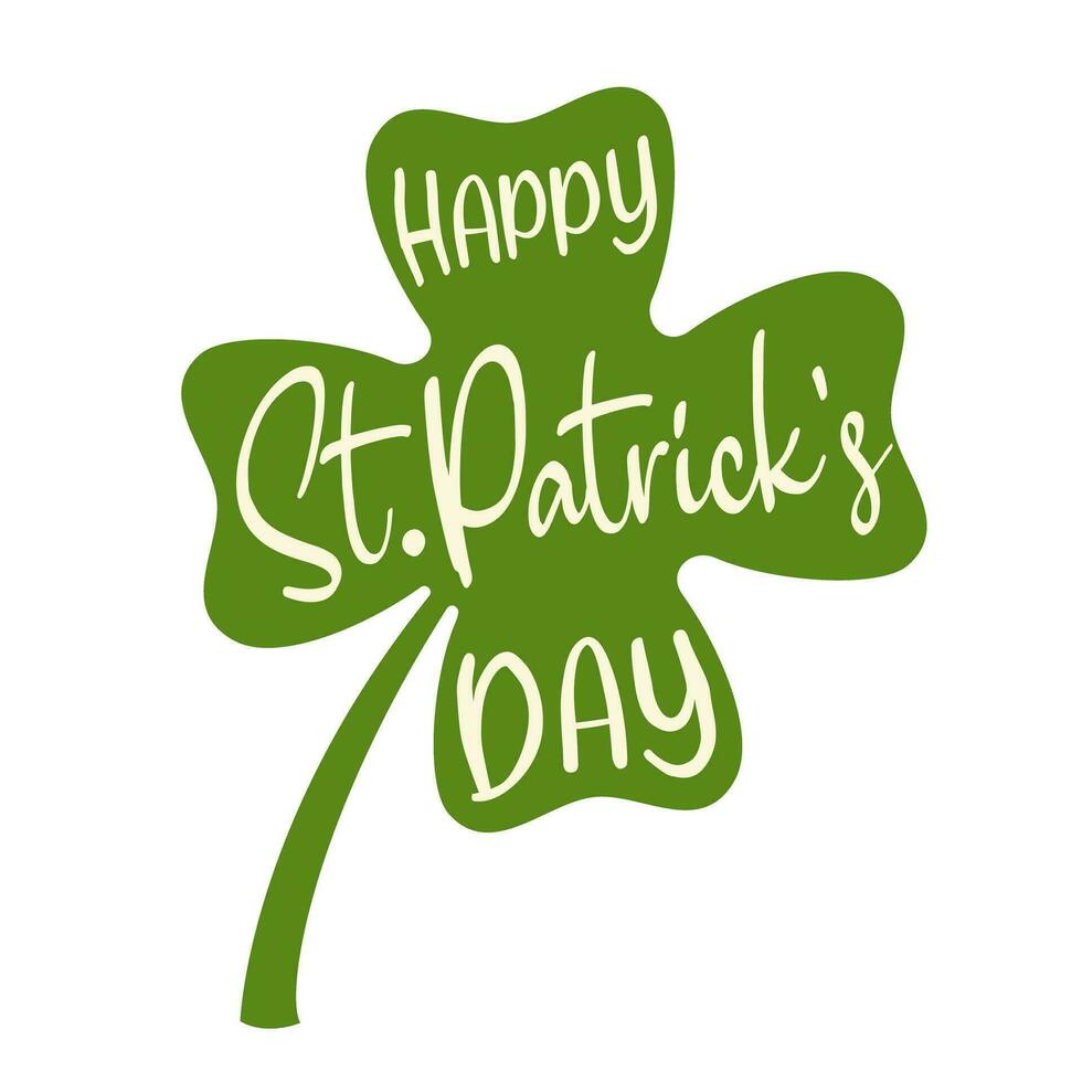 Happy St. Patrick's Day lettering inside a clover. Greeting card concept vector