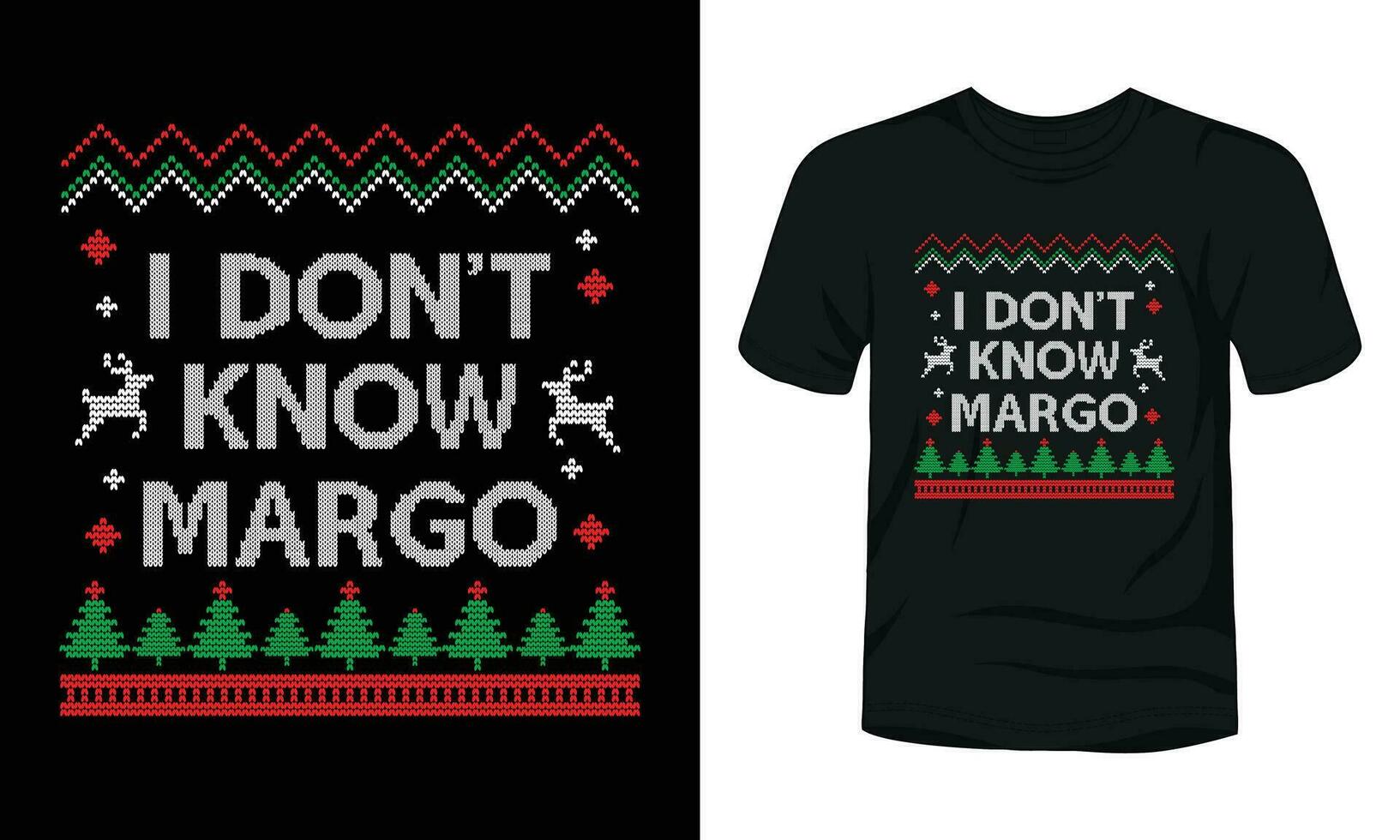 I do not know margo christmas t-shirt design vector