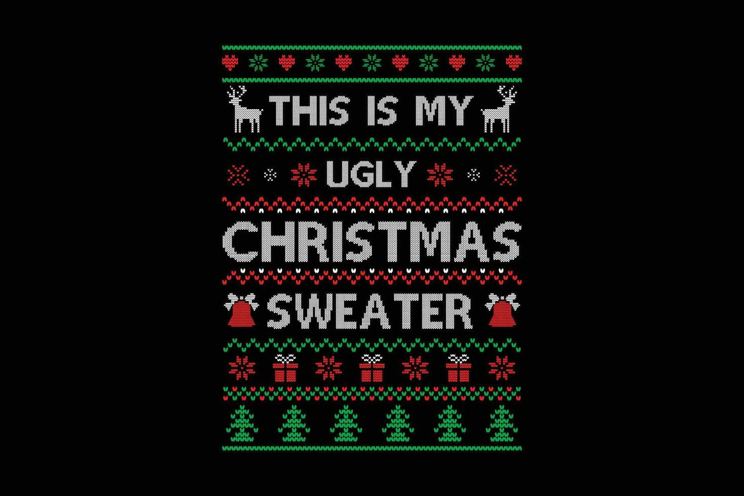 This is my ugly Christmas sweater t-shirt template vector