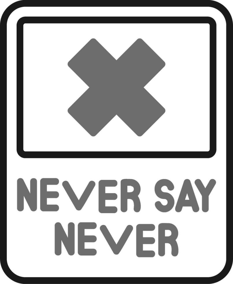 Never Say Never Vector Icon