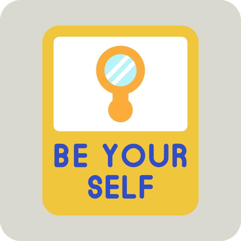 Be Yourself Vector Icon