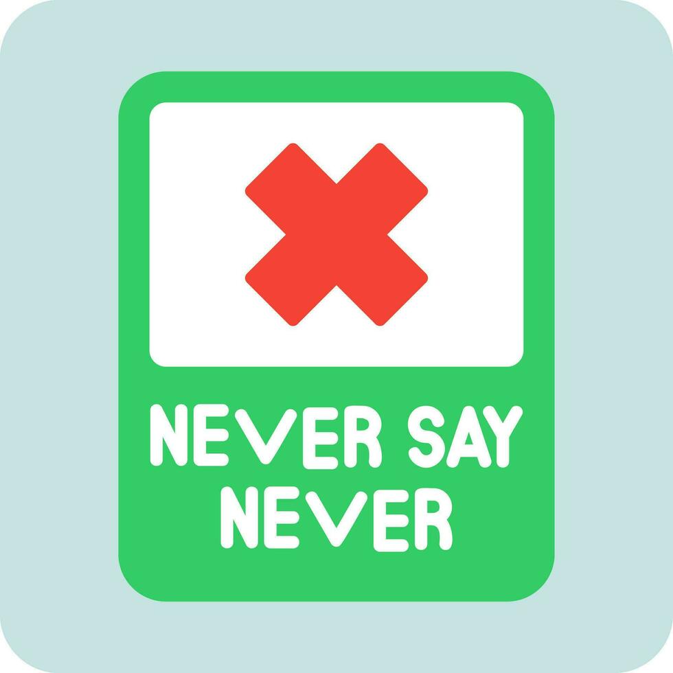 Never Say Never Vector Icon