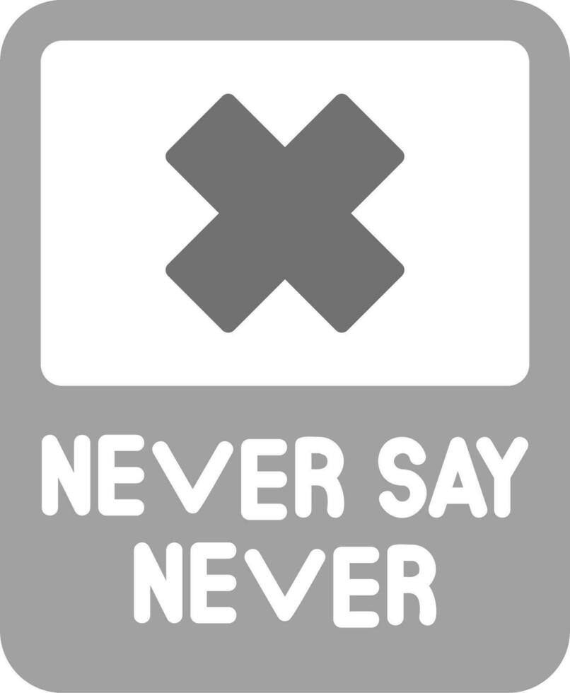 Never Say Never Vector Icon