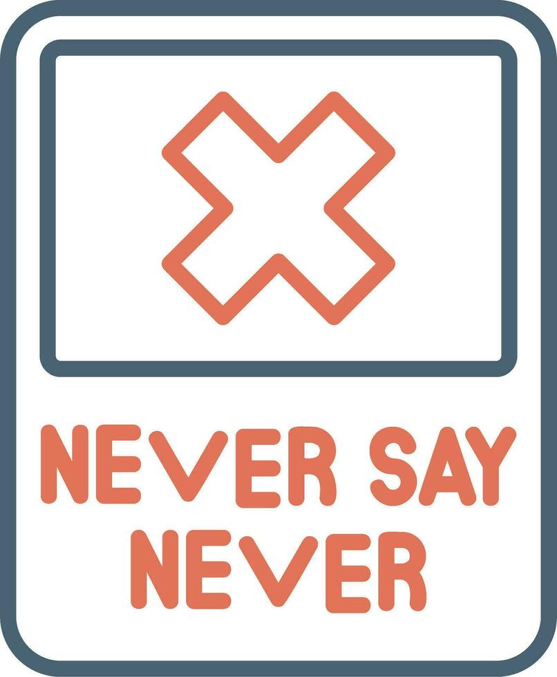 Never Say Never Vector Icon