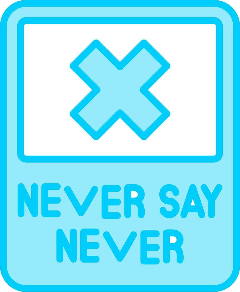 Never Say Never Vector Icon