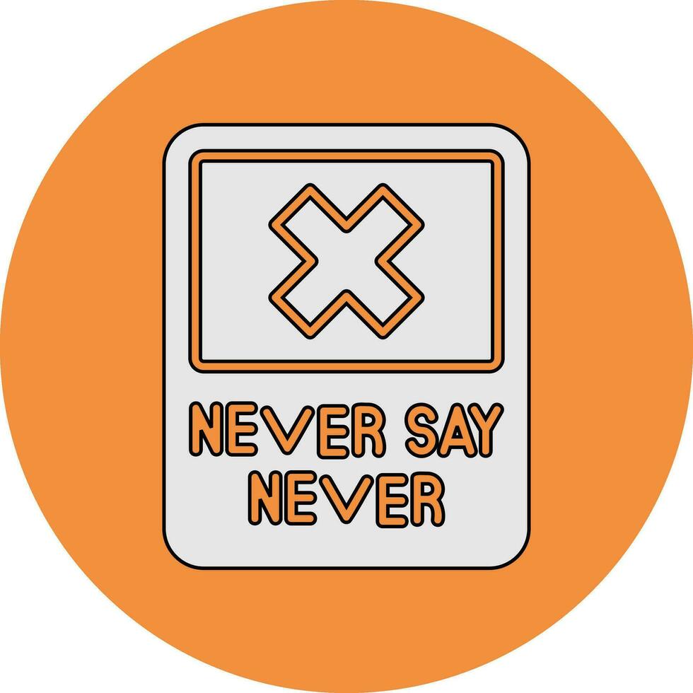 Never Say Never Vector Icon