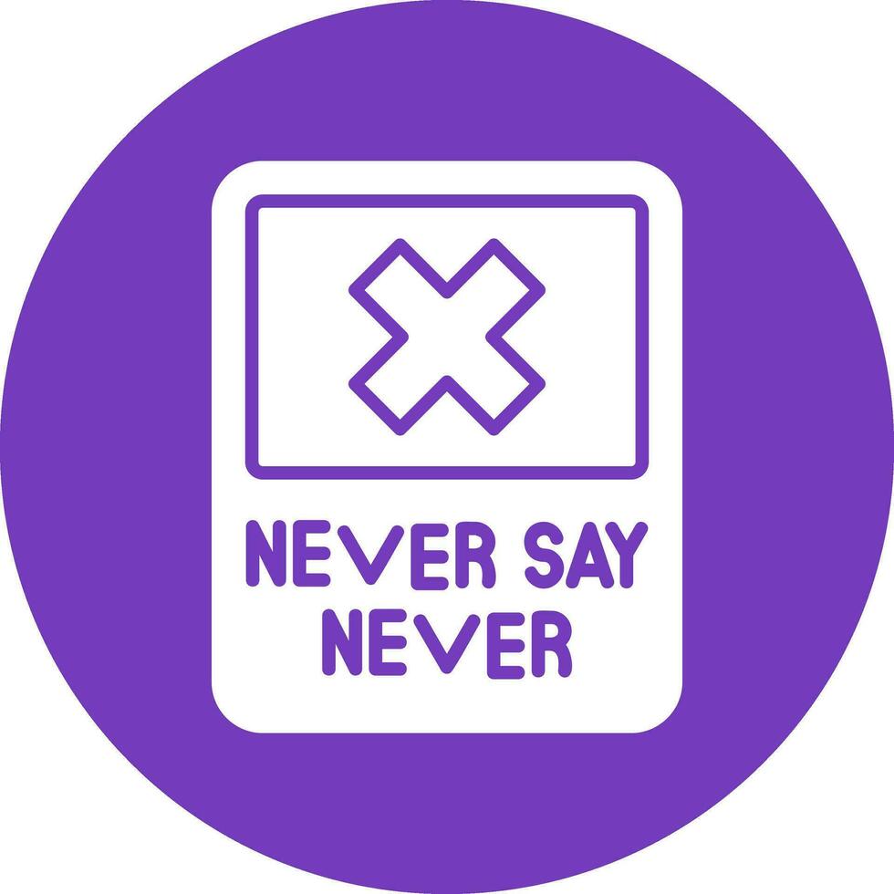 Never Say Never Vector Icon