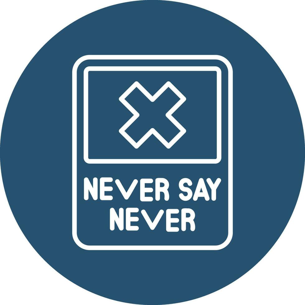 Never Say Never Vector Icon