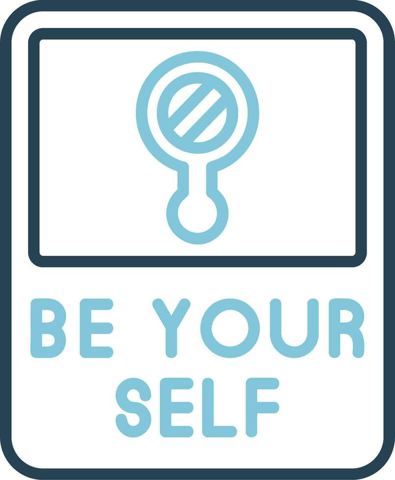 Be Yourself Vector Icon