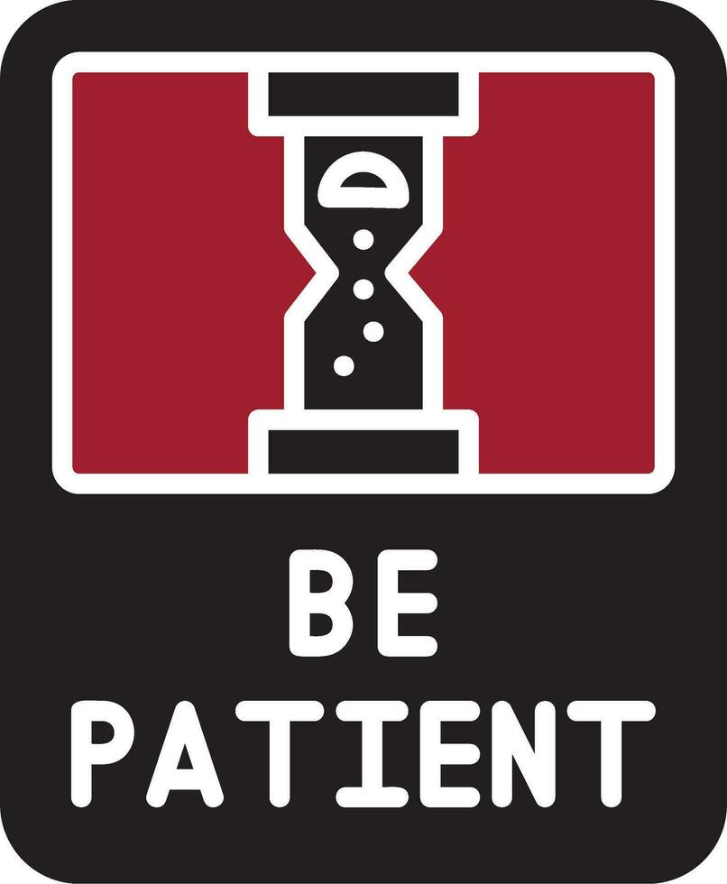 Be Patient Vector Icon