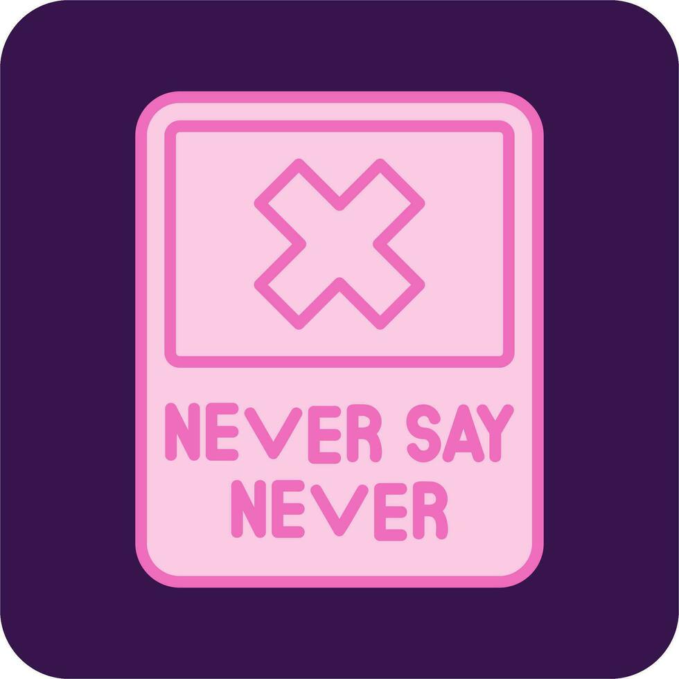 Never Say Never Vector Icon