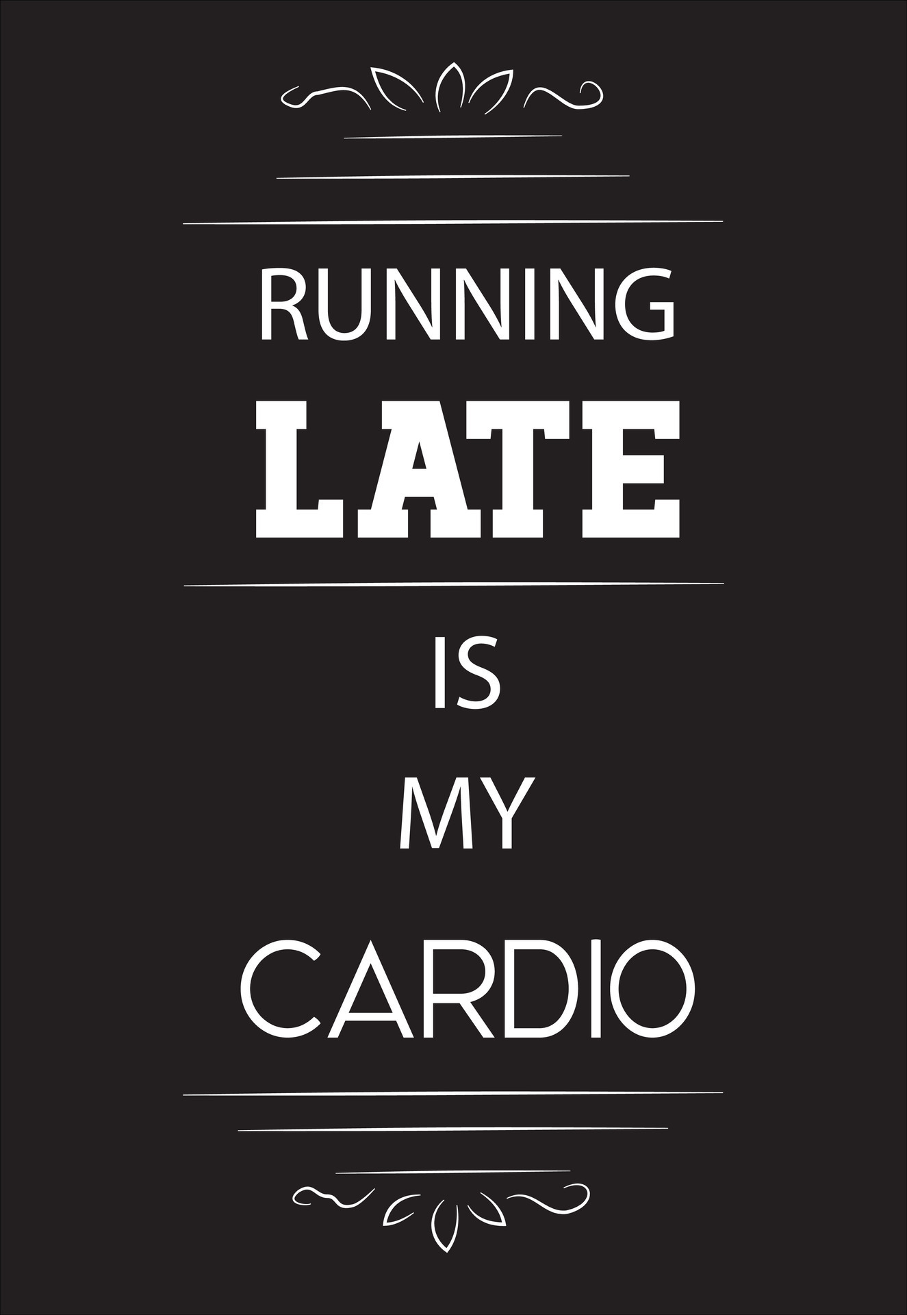 Running Late is My Cardio 31595830 Vector Art at Vecteezy