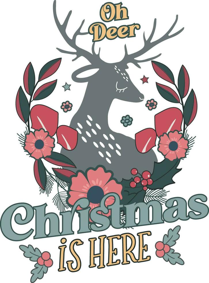 Oh Deer Christmas is Here Christmas deer with wreath T shirt Design vector