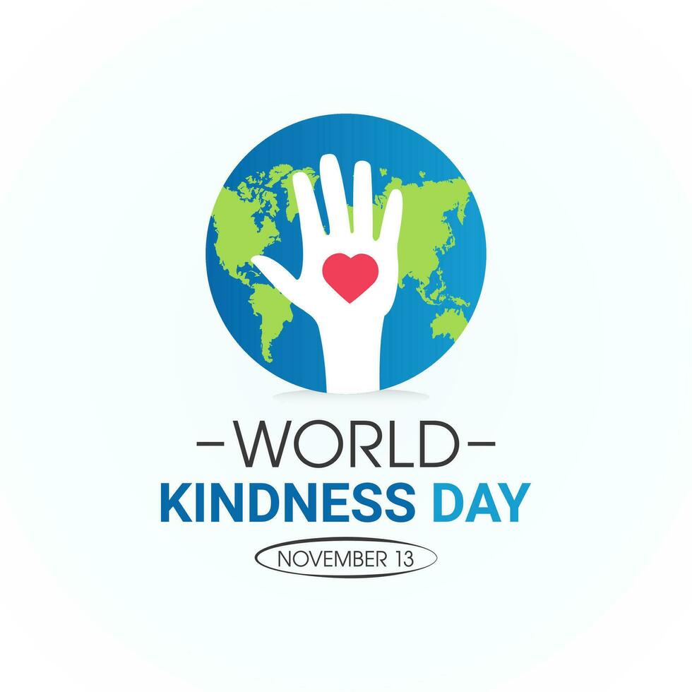 World kindness day is observed every year in november 13. Vector illustration on the theme of world kindness day. Template for banner, greeting card, poster with background.