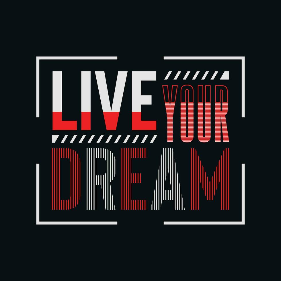 Live your Dream. Trendy minimalist typography t-shirt. motivational quote. Vector design for clothing brands, posters, t-shirts, covers, banners, stickers, cards, mugs, bags etc.