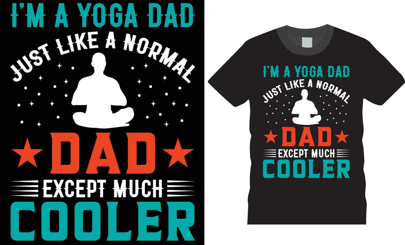 I'm a yoga dad just like a normal dad except much cooler. Yoga typography T Shirt Design vector print poster template.