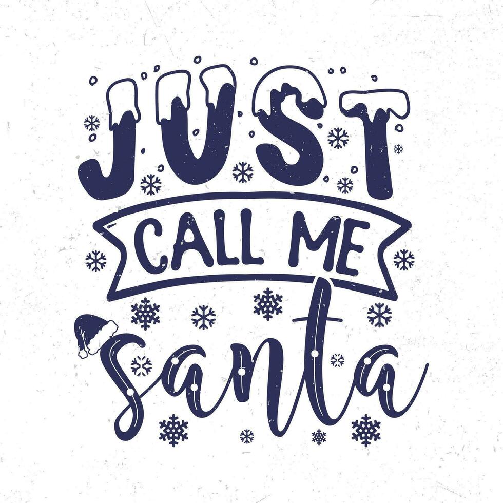 Just call me Santa vector