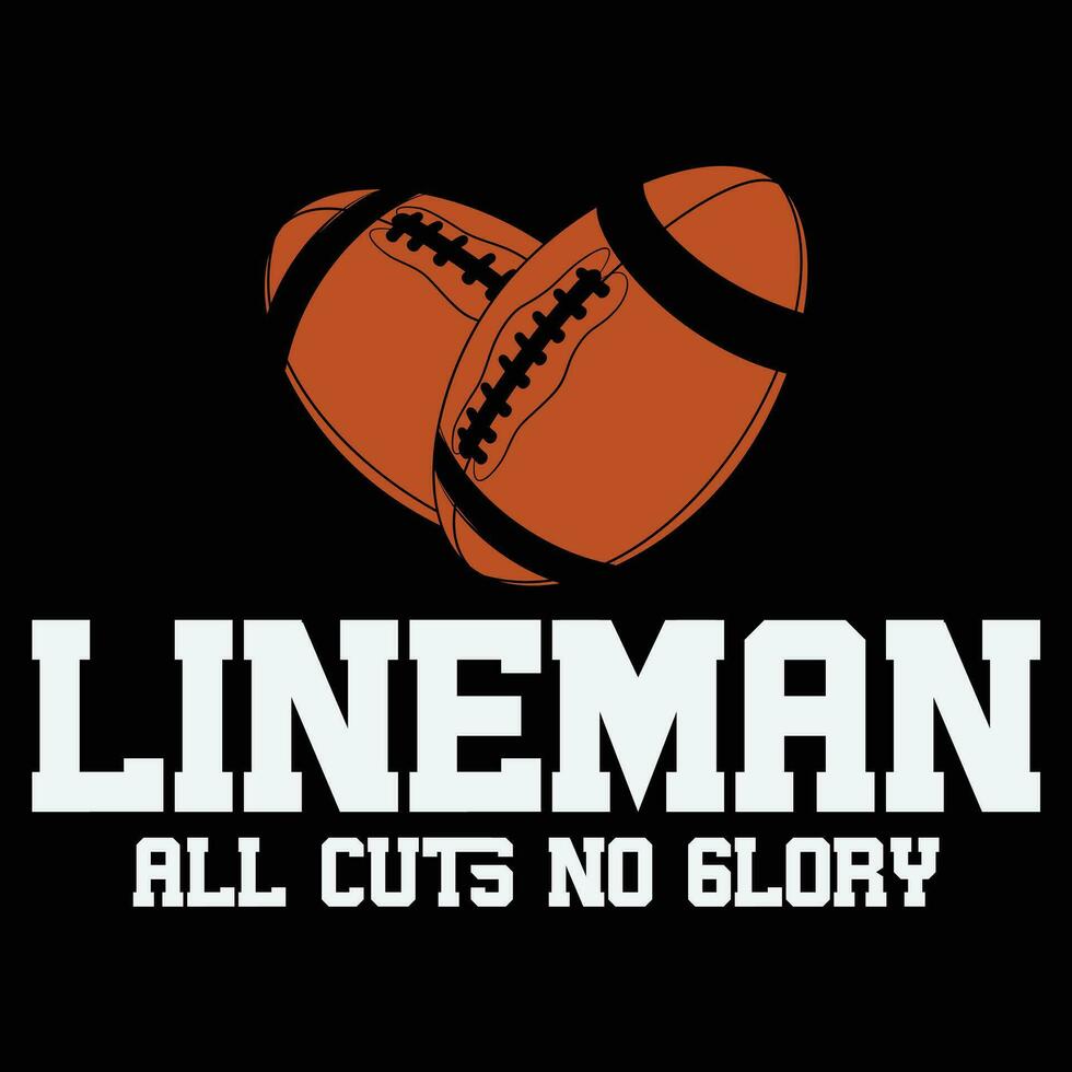 Lineman All Cuts No Glory Football T-shirt Gift vector